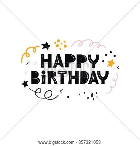 Happy Birthday Hand Drawn Lettering. Bday, Anniversary Celebration Vector Invitation Card With Text.
