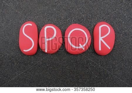 Spqr, An Abbreviation For Senatus Populusque Romanus, The Senate And People Of Rome Composed With Re