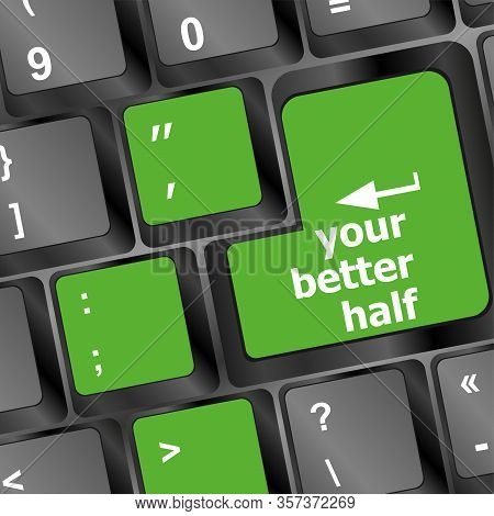 Your Better Half, Keyboard With Computer Key Button