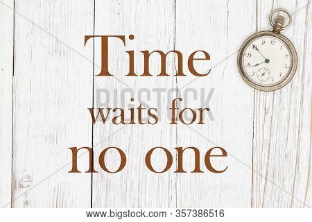 Old Time Saying Time Waits For No One On With Antique Pocket Watch Weathered Whitewash Wood