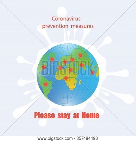 Globe With Foci Of Viral Infection - Please Stay Home - Vector. Coronavirus Preventive Measures. Pan