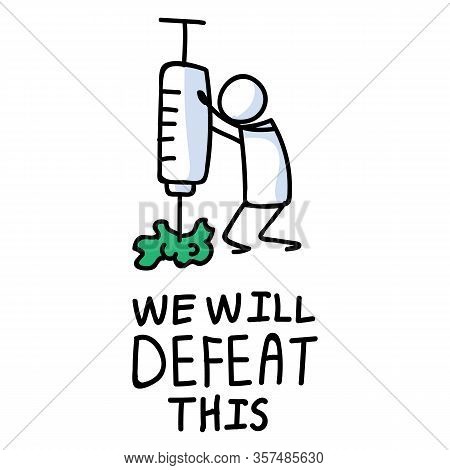 Sars Cov 2 Covid 19 Stickman With Syringe Education Infrographic. Fighting Virus We Will Defeat This