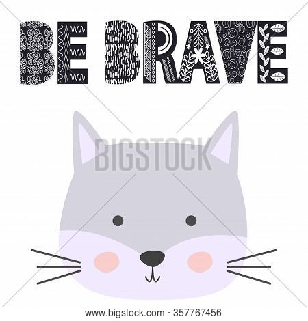 Cute Little Cat Smiling Face In The Scandinavian Style. Inscription Quote Be In The Norman Ethnic St