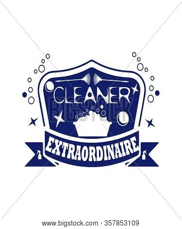 Cleaner Extraordinaire Graphic Illustration For Cleaning Concepts, Whether Janitors, Maids, House Cl