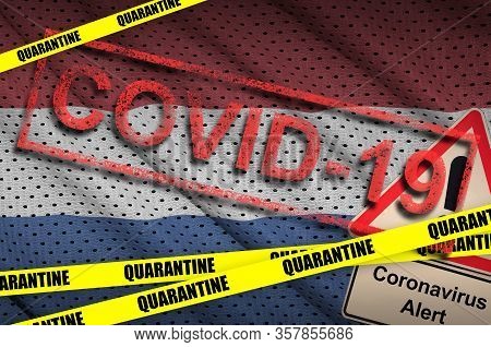 Netherlands Flag And Covid-19 Quarantine Yellow Tape With Red Stamp. Coronavirus Or 2019-ncov Virus