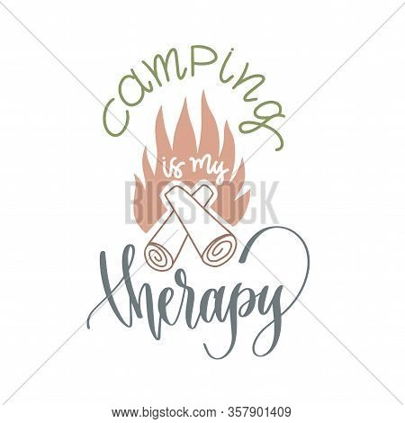 Camping Is My Therapy - Hand Lettering Inscription Text Positive Quote For Camping Adventure Design