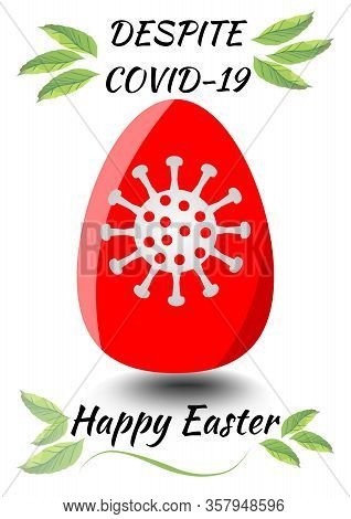 Happy Easter Despite Covid-19, Optimistic Easter Greeting With Painted Egg With Coronavirus Symbol, 