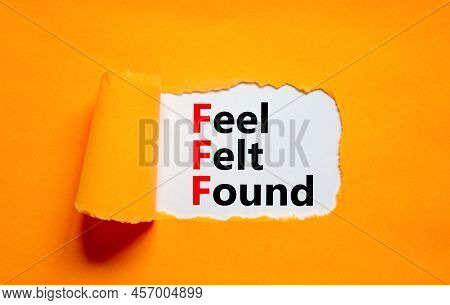 Fff Feel Felt Found Technique Symbol. Concept Words Fff Feel Felt Found On White Paper On A Beautifu