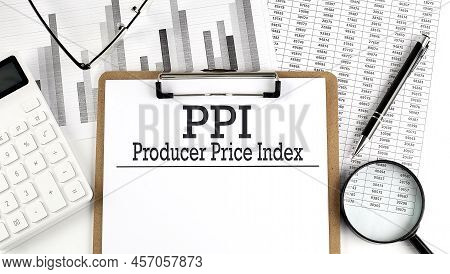 Paper With Ppi -producer Price Index Table On Charts, Business Concept