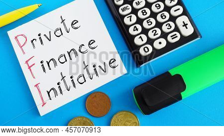 Private Finance Initiative Pfi Is Shown Using A Text