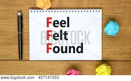 Fff Feel Felt Found Technique Symbol. Concept Words Fff Feel Felt Found On White Note On A Beautiful