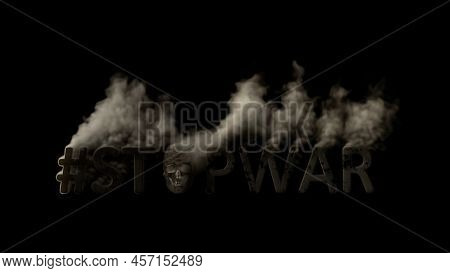Text Stopwar With Skull Smoking On Black Bg, Isolated - Abstract 3d Illustration