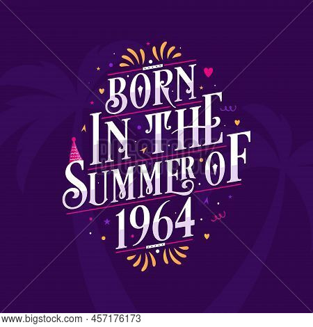Calligraphic Lettering Birthday Quote, Born In The Summer Of 1964