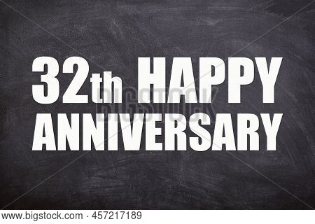 32th Happy Anniversary Text With Blackboard Background For Couple And Anniversary