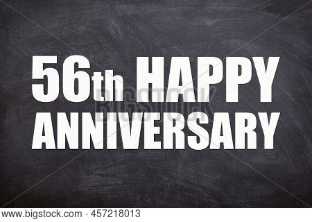 56th Happy Anniversary Text With Blackboard Background For Couple And Anniversary