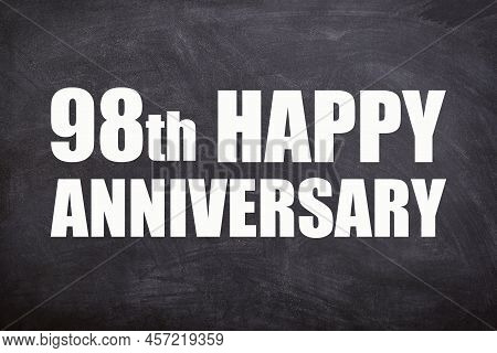 98th Happy Anniversary Text With Blackboard Background For Couple And Anniversary