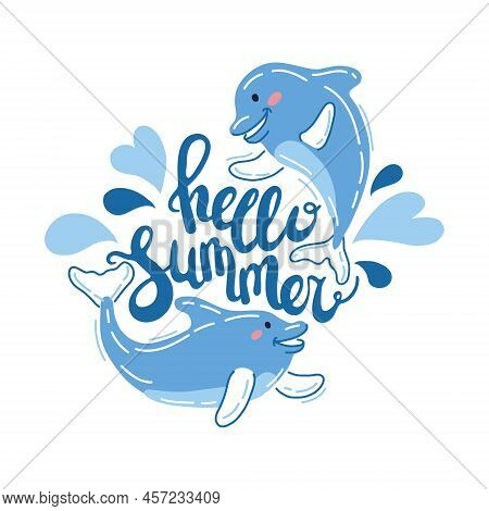Adorable Dolphins Vector Illustration With Hand Drawn Phrase Hello Summer. Creative Lettering And Se