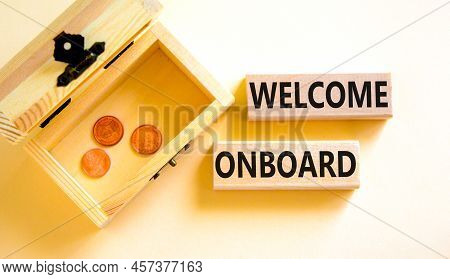 Welcome Onboard Symbol. Concept Words Welcome Onboard On Wooden Blocks On A Beautiful White Table Wh