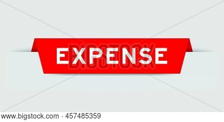 Red Color Inserted Label With Word Expense On Gray Background