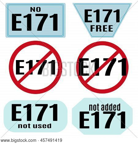 Prohibition Of E171 Supplement In Food, Set Of Banners With Forbidding Or Limiting Meaning Vector Il