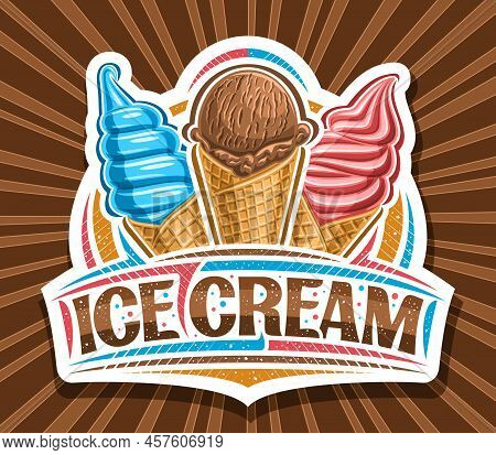 Vector Logo For Ice Cream, Cut Paper Sign Board For Kids Cafe With Illustration Of Triple Vivid Icec