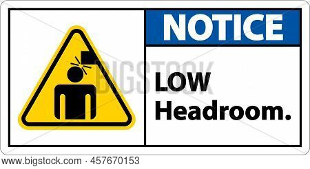 Notice Low Headroom Label Sign On White Background