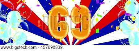 Greeting Card For Sixty Nine Year Happy Birthday Number 69 In Fun Art Style With Party Confetti. Ann