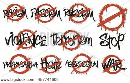 Prohibition Sign. Street Art Against Racism, Fascism, Violence And Aggression. Crossed Out War, Hate
