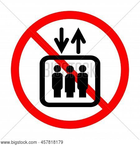 Do Not Use Elevator Sign. Do Not Use Lift, Prohibition Sign With Up And Down Arrows, Isolated Vector