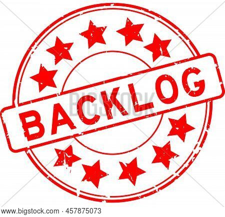 Grunge Red Backlog Word With Star Icon Round Rubber Seal Stamp On White Background