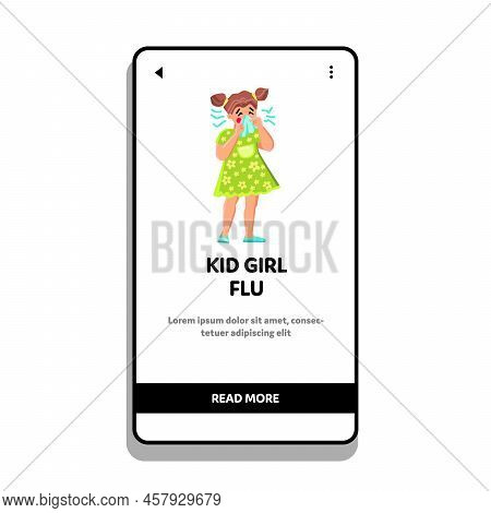 Flu Kid Girl Vector. Sick Little Child, Cought Fever, Nose Temperature Flu Kid Girl Web Flat Cartoon