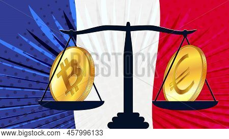 Gold Coin Of Bitcoin Btc And Euro Eur On Scales And Colored Flag Of France On Background. Central Ba
