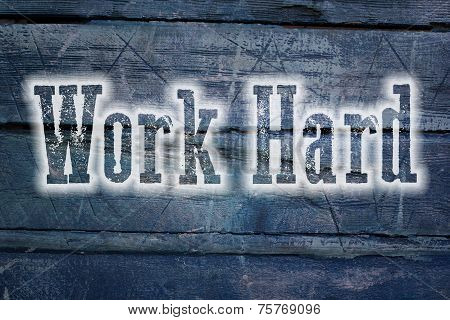 Work Hard Concept