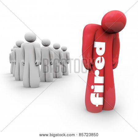 Fired word on a red 3d person who is laid or cast off from business, company or organization and is now unemployed, sad, isolated, depressed and alone
