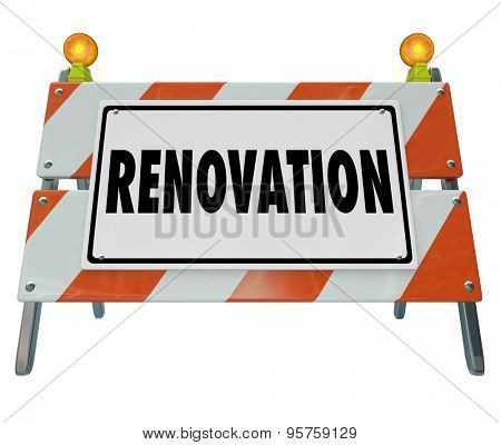 Renovate word on a road construction or home improvement sign or barrier to warn of building on a house or property