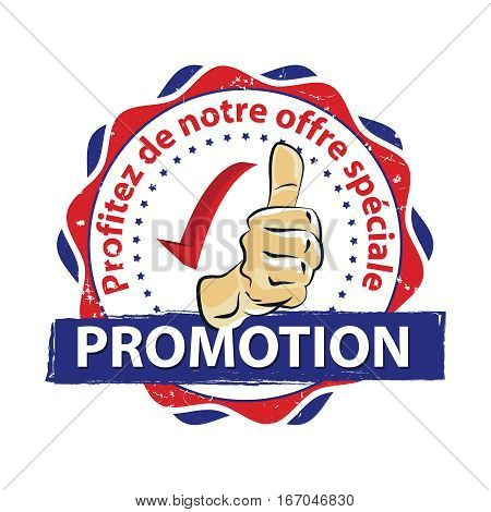 Promotion. Special offer! (French language: Promotion; Profitez de notre offre speciale) - grunge printable stamp / label.