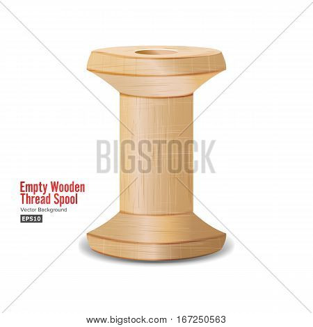 Empty Wooden Thread Spool. Classic Old Bobbin. Isolated On White Background For Needlework And Needlecraft. Stock Vector Illustration