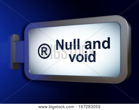 Law concept: Null And Void and Registered on advertising billboard background, 3D rendering