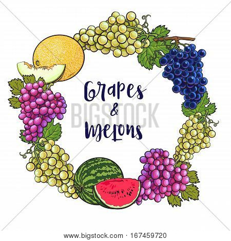 Round frame of grapes, melon and watermelon with place for text inside, sketch style vector illustration isolated on white background. Grapes, melon, watermelon frame, banner, poster, leaflet design