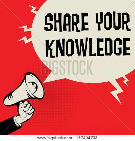 Megaphone Hand business concept with text Share Your Knowledge vector illustration