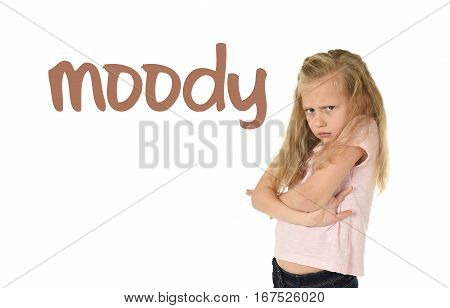 English language learning vocabulary school card with word moody and sweet young schoolgirl with blond hair and folded arms angry and upset frustrated and unhappy face expression