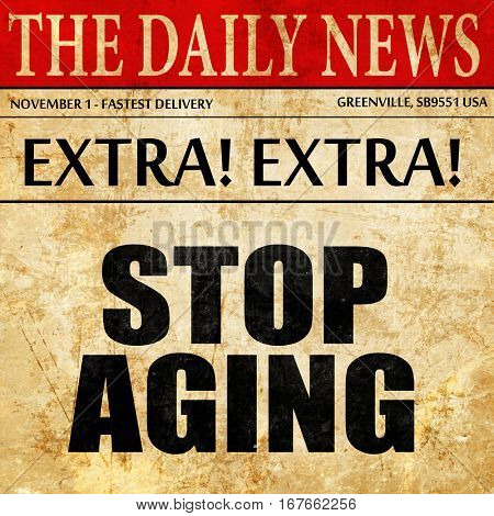 stop aging, newspaper article text