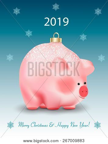 Winter Holiday Card With Greetings. Christmas Bauble Ot Toy A Cute Pig A Chinese New Year Symbol On 