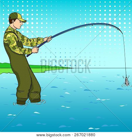 Pop Art Fisherman Standing In Water And Fighting Fish. Pool Of A Stream. Comic Book Style Imitation.