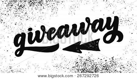 Giveaway Calligraphy Sign. Graffiti Style Vintage Vector Illustration. Ad Promotion Contest Image. W