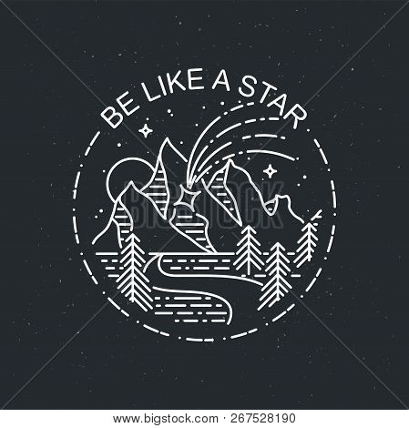 Be Like A Star. Night Mountains With Starfall. Nature Exploration Vector Vintage Poster. Modern Flat