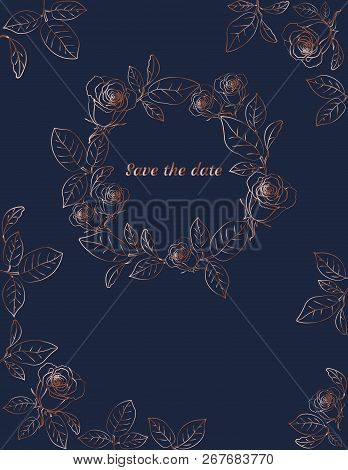 Floral Wreath With Roses. Gold Design Frame. Save The Date Card. Vector Illustration.