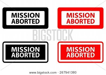 Mission Aborted - Rubber Stamp - Vector - Black And Red