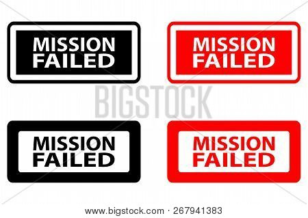 Mission Failed - Rubber Stamp - Vector - Black And Red