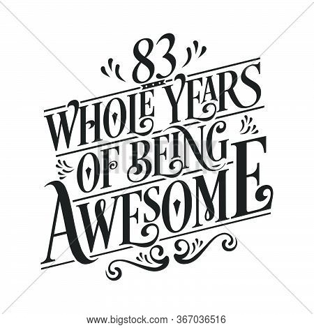 83 Years Birthday And 83 Years Anniversary Celebration Typo